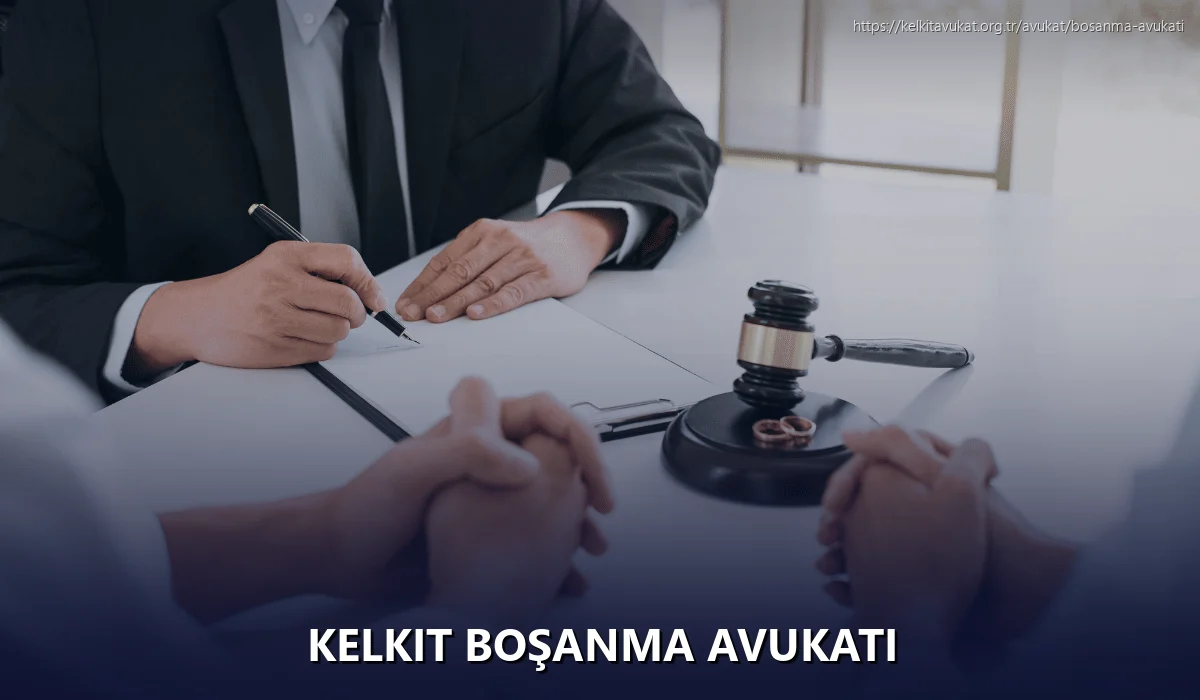 Kelkit Boşanma Avukatı