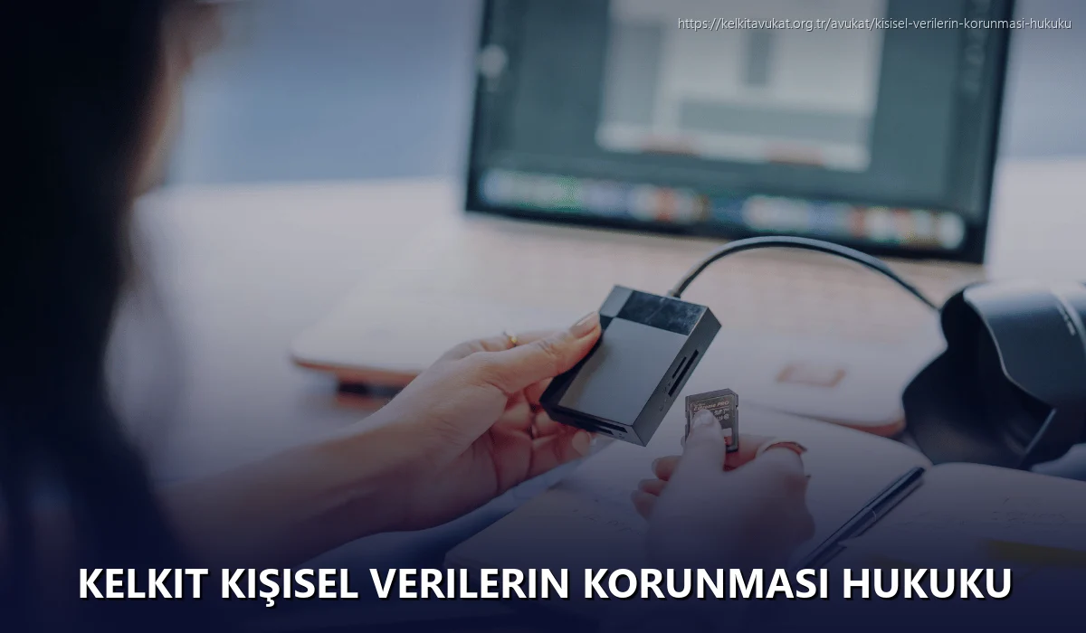 Kelkit Kişisel Verilerin Korunması Hukuku
